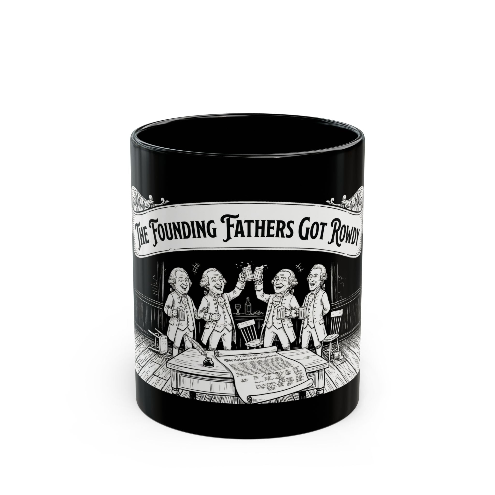 The Founding Fathers Got Rowdy Mug | Black Ceramic Coffee Cup