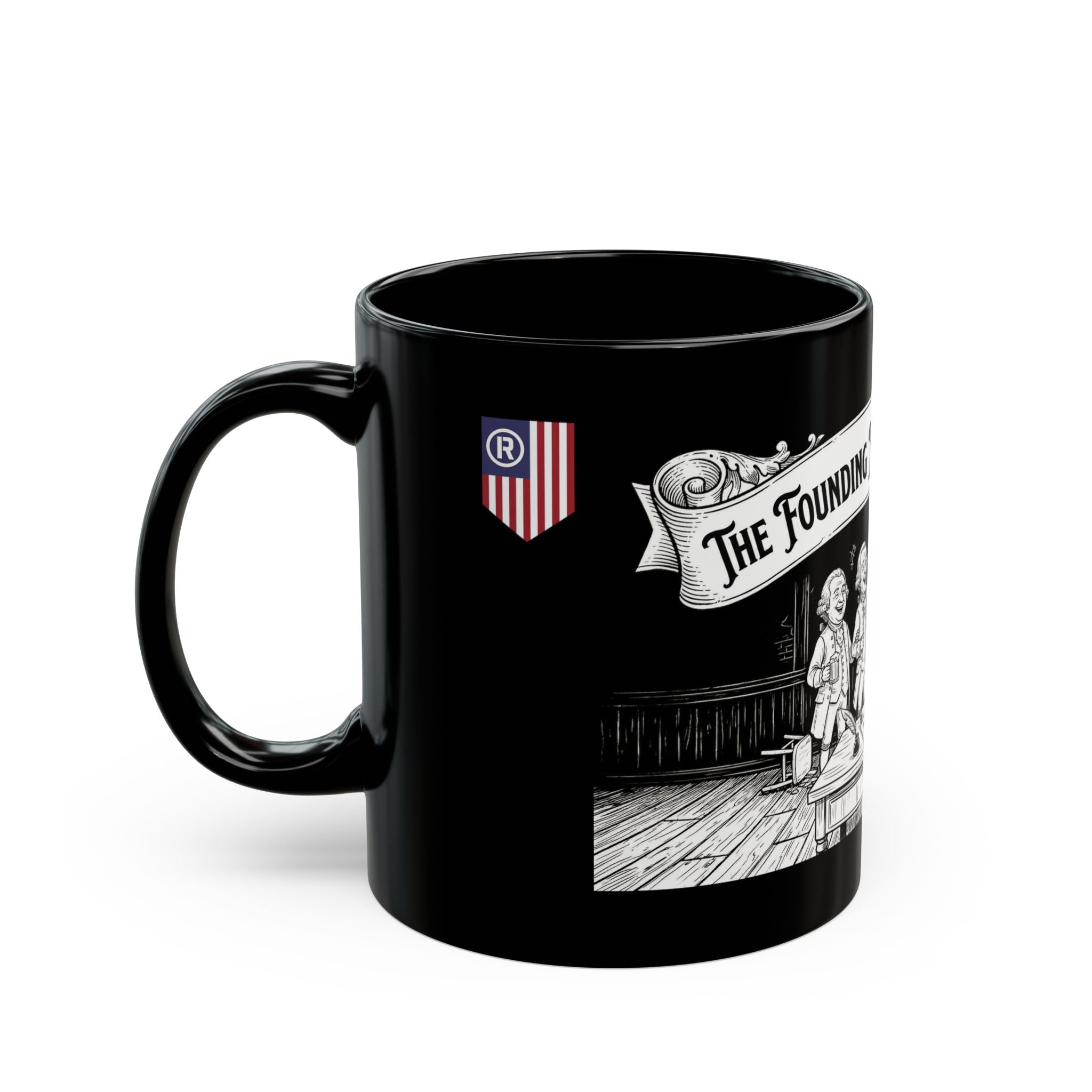 The Founding Fathers Got Rowdy Mug | Black Ceramic Coffee Cup