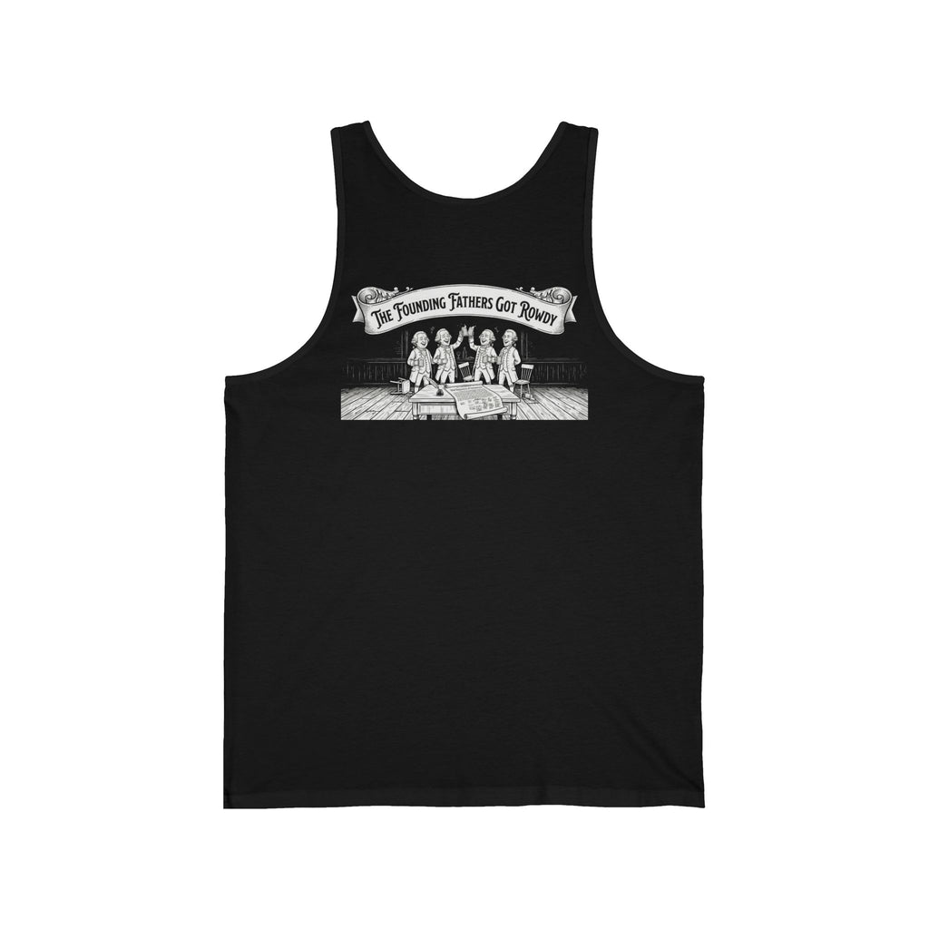 Founding Fathers Got Rowdy Tank | Historical Patriotic Graphic Tank